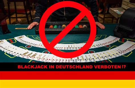 blackjack in deutschland verboten/